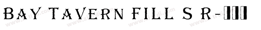 Bay Tavern FILL S R字体转换